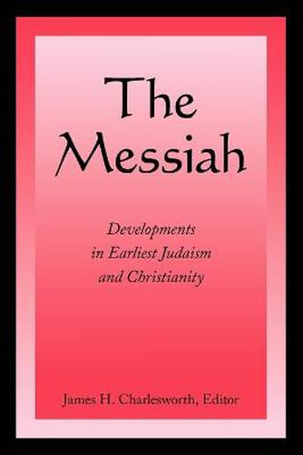 Cover image for The Messiah: Developments in Earliest Judaism and Christianity