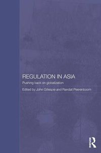 Cover image for Regulation in Asia: Pushing Back on Globalization