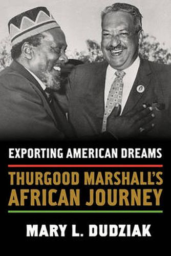 Cover image for Exporting American Dreams: Thurgood Marshall's African Journey