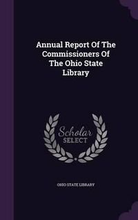 Cover image for Annual Report of the Commissioners of the Ohio State Library