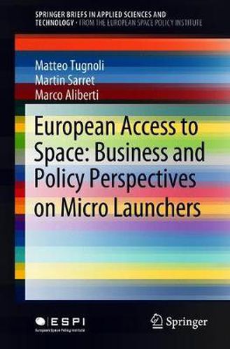 Cover image for European Access to Space: Business and Policy Perspectives on Micro Launchers