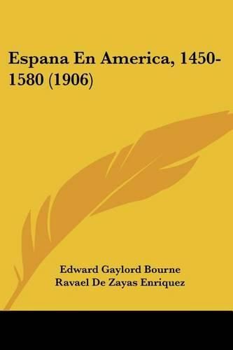 Espana En America, 1450-1580 (1906)