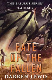 Cover image for Fate of the Fallen: The Baiulus Series Omnibus