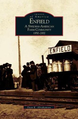 Cover image for Enfield: A Swedish-American Farm Community, 1850-2002