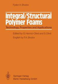 Cover image for Integral/Structural Polymer Foams: Technology, Properties and Applications