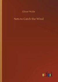 Cover image for Nets to Catch the Wind