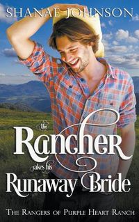 Cover image for The Rancher takes his Runaway Bride