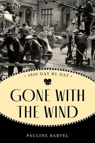 Cover image for Gone With the Wind: 1939 Day by Day