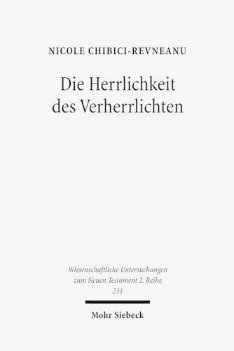 Cover image for Die Herrlichkeit des Verherrlichten: Das Verstandnis der doxa im Johannesevangelium