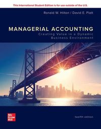 Cover image for ISE Managerial Accounting: Creating Value in a Dynamic Business Environment