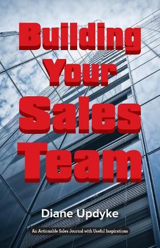 Cover image for Building Your Sales Team: Beyond People, Process, and Technology