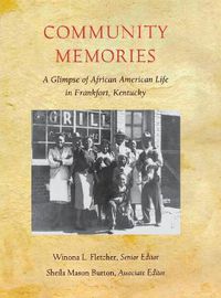 Cover image for Community Memories: A Glimpse of African American Life in Frankfort, Kentucky