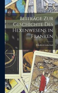 Cover image for Beitraege zur Geschichte des Hexenwesens in Franken