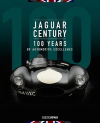 Cover image for Jaguar Century: 100 Years of Automotive Excellence