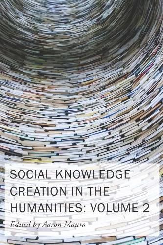 Cover image for Social Knowledge Creation in the Humanities - Volume 2