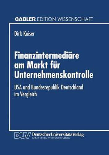 Cover image for Finanzintermediare Am Markt Fur Unternehmenskontrolle: USA Und Bundesrepublik Deutschland Im Vergleich