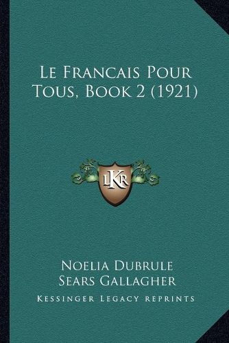 Cover image for Le Francais Pour Tous, Book 2 (1921)