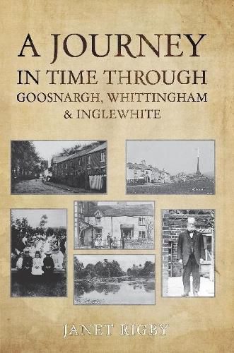 Cover image for A Journey In Time Through Goosnargh, Whittingham & Inglewhite