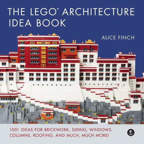 Cover image for The Lego Architecture Ideas Book: 1001 Ideas for Brickwork, Siding, Windows, Columns, Roofing, and Much, Much More