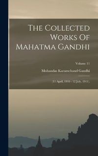 Cover image for The Collected Works Of Mahatma Gandhi