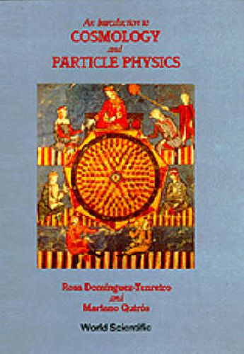 Introduction To Cosmology And Particle Physics, An