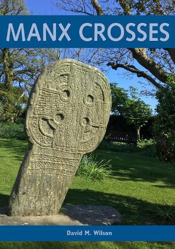 Manx Crosses: A Handbook of Stone Sculpture 500-1040 in the Isle of Man