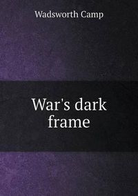 Cover image for War's dark frame