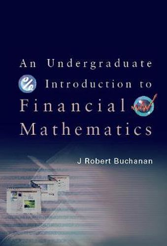 Cover image for Undergraduate Introduction To Financial Mathematics, An