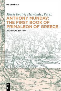 Cover image for Anthony Munday: The First Book of Primaleon of Greece