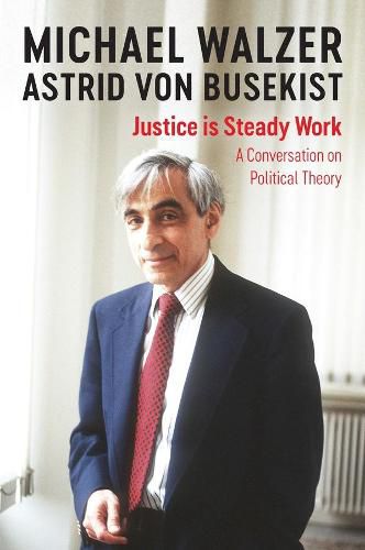 Cover image for Justice is Steady Work: A Conversation on Political Theory