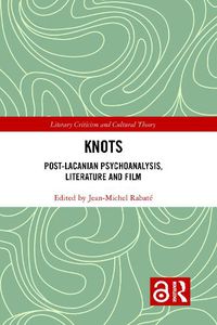 Cover image for Knots: Post-Lacanian Psychoanalysis, Literature and Film