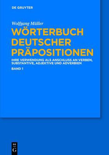 Woerterbuch Deutscher Prapositionen: Die Verwendung ALS Anschluss an Verben, Substantive, Adjektive Und Adverbien