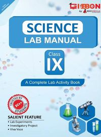 Cover image for Science Lab Manual Class IX As per the latest CBSE syllabus and other State Board following the curriculum of CBSE.