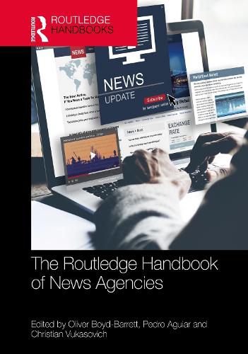 Cover image for The Routledge Handbook of News Agencies