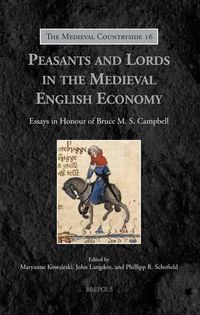 Cover image for Peasants and Lords in the Medieval English Economy: Essays in Honour of Bruce M.S. Campbell