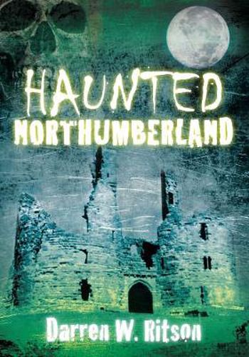 Cover image for Haunted Northumberland