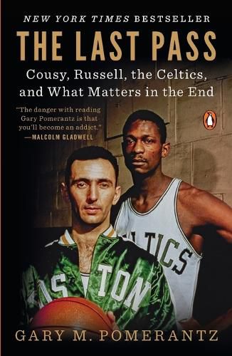 Cover image for The Last Pass: Cousy, Russell, the Celtics, and What Matters in the End