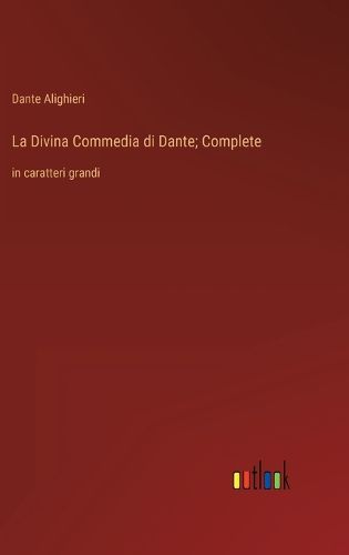 Cover image for La Divina Commedia di Dante; Complete