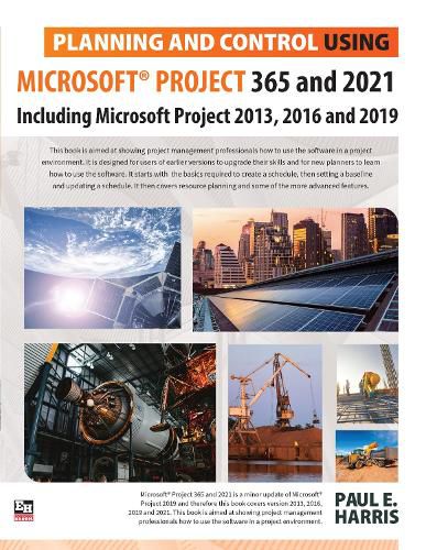 Cover image for Planning and Control Using Microsoft Project 365 and 2021: Including 2019, 2016 and 2013