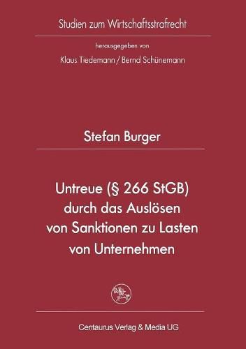 Cover image for Untreue ( 266 Stgb) Durch Das Ausloesen Von Sanktionen Zu Lasten Von Unternehmen