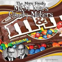 Cover image for Mars Family: M&M Mars Candy Makers