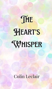 Cover image for The Heart's Whisper