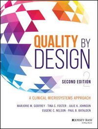 Cover image for Quality by Design: A Clinical Microsystems Approac h, Second Edition