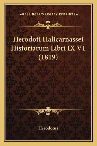 Cover image for Herodoti Halicarnassei Historiarum Libri IX V1 (1819)