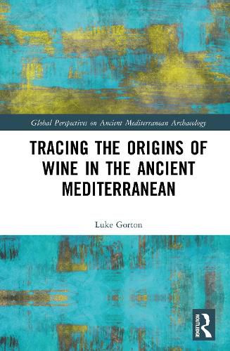 Cover image for Tracing the Origins of Wine in the Ancient Mediterranean