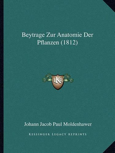 Cover image for Beytrage Zur Anatomie Der Pflanzen (1812)