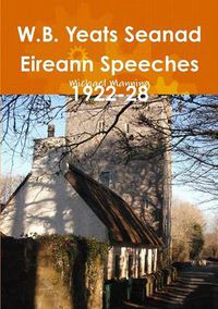 Cover image for W.B. Yeats Seanad Eireann Speeches 1922-28