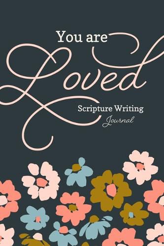 Cover image for You Are Loved - Scripture Writing Journal