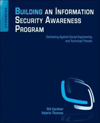 Cover image for Building an Information Security Awareness Program: Defending Against Social Engineering and Technical Threats