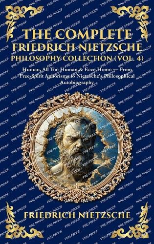 Cover image for The Complete Friedrich Nietzsche Philosophy Collection (Vol. 4)